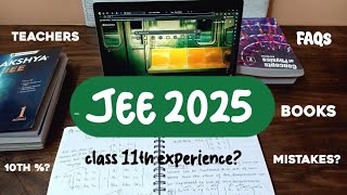 My Class 11th experience  Books amp Teachers  Mistakes  FAQs  JEE 2025 Aspirant [upl. by Adelaida]