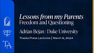 Lessons from my Parents Freedom and Questioning  Adrian Bejan [upl. by Winthrop]