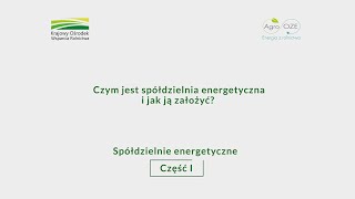 Część 1  Czym jest spółdzielnia energetyczna i jak ją założyć [upl. by Yrrem]