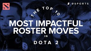 The Top 10 Most Impactful Roster Moves in Dota 2 History [upl. by Romie]