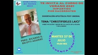 Curso de Verano Virtual 2021 MCC quotCHRISTIFIDELES LAICIquot Pbro Ricardo R Belotti Aguirre [upl. by Eeneg940]