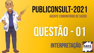 PUBLICONSULT  Agente Comunitário de Saúde 2021  Interpretação de texto [upl. by Aneerahs]