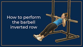 How to perform the barbell inverted row [upl. by Sundin505]