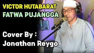 FATWA PUJANGGA VICTOR HUTABARAT  COVER LIVE BY JONATHAN REYGO [upl. by Poppy]