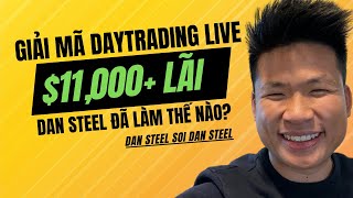 11000 Lãi Daytrading Giải Mã Kỹ Thuật Daytrading của Dan Steel [upl. by Derfnam]