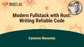 Modern Fullstack with Rust Writing Reliable Code  Cameron Manavian [upl. by O'Reilly905]