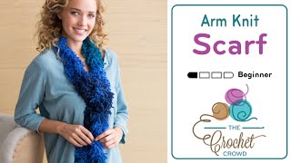 How to Arm Knit a Scarf in 5 Minutes  BEGINNER  The Crochet Crowd [upl. by Nairdad834]