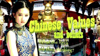 Chinese Values and Beliefs What the heck are they thinking [upl. by Lashoh]