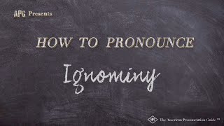 How to Pronounce Ignominy Real Life Examples [upl. by Anaoy]