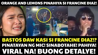 Shocking Francine Diaz BASTOS DAW kaya PINAHIYA ng Orange and Lemons dahil SUMINGIT sa Performance [upl. by Luy878]