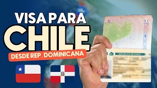 VISA CHILENA  Viaja a CHILE desde REPÚBLICA DOMINICANA 2024 [upl. by Ikeda535]