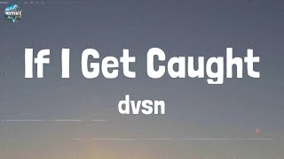 dvsn  If I Get Caught Lyrics [upl. by Rosane]