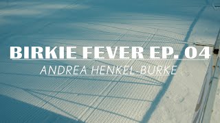 BIRKIE FEVER EP 04  Andrea HenkelBurke [upl. by Kapoor80]