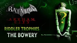 Batman Arkham City  Riddler Trophies  The Bowery [upl. by Weisbrodt]