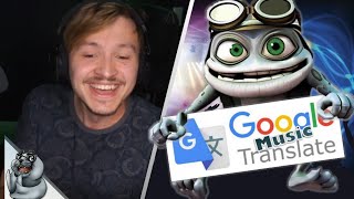 Wir übersetzen Crazy Frog amp Layla  GOOGLE ÜBERSETZER [upl. by Asp]