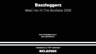 Bazzleggerz  Meet Her At The Bootlake 2008 FREE [upl. by Laynad]