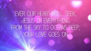 Hillsong Young amp Free  Love Goes On  Worship Lyric Video [upl. by Sennahoj]