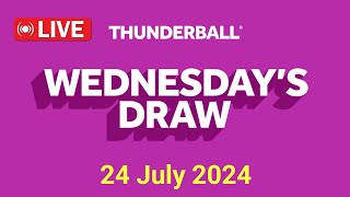 Thunderball Live Draw  Thunderball Draw Live Results 24 July 2024 [upl. by Aleda]