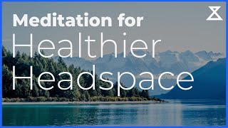 Meditation for a Healthier Headspace [upl. by Dani224]