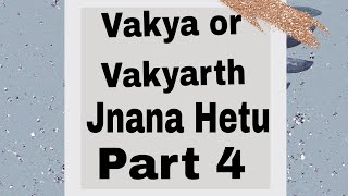 Vakya or Vakyarth Jnana Hetu  Part 4  Aptopadesha  by Shital Gādhe [upl. by Nauquf]