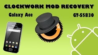 Cómo instalar CWM ClockWorkMod 5026 Galaxy Ace GTS5830ESPHowto [upl. by Tj]