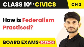 Class 10 Civics Chapter 2  How Is Federalism Practised  Federalism 202223 [upl. by Markman]