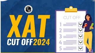 XAT Cut off 2024 Expected and Previous Years Cut Off for XLRI [upl. by Thunell381]