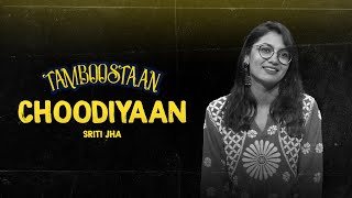 Choodiyaan  Sriti Jha  Tamboostaan [upl. by Aubry689]