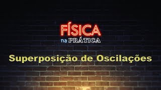 Superposição de Oscilações [upl. by Sussman25]