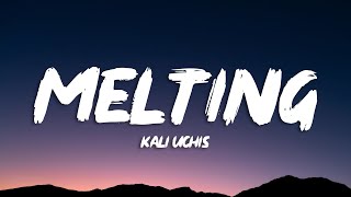 Kali Uchis  Melting Lyrics [upl. by Deina]