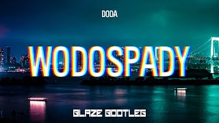 DODA  WODOSPADY BLAZE BOOTLEG VIXA 2022 [upl. by Novikoff]