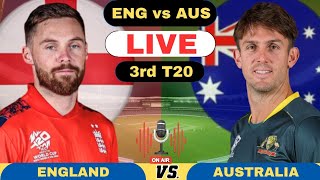 Live ENG vs AUS 3rd T20 Match  England vs Australia Live T20 Match Score and Commentary 2024 [upl. by Ahtabbat]