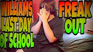 WILLIAMS LAST DAY OF SCHOOL FREAKOUT [upl. by Virginia]