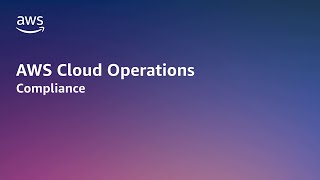 AWS Cloud Operations  Compliance  Amazon Web Services [upl. by Bergwall]