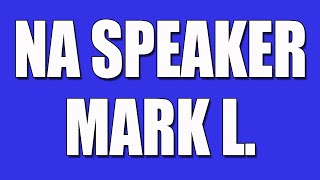 NA Speaker  Mark L quotThe Shake n Bake Look n Cook Tweak n Peek Thump n Bump Street Guyquot [upl. by Gower]