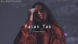 Falak Tak Chal Sath Mere   Slowed  Reverb   Lyrics  Lofi  Lofi Song  Raj BROTHERS [upl. by Benedict]