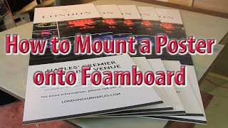 How To Mount Posters on Foamboard [upl. by Amapuna]