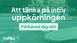 Uppkörning Att tänka på inför uppkörningen [upl. by Dasteel37]