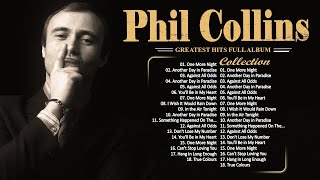 Phil Collins Greatest Hits Best Songs Of Phil Collins [upl. by Enelkcaj]