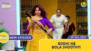 NEW Ep 3957  Sodhi Ne Bola Jhooth  Taarak Mehta Ka Ooltah Chashmah  तारक मेहता [upl. by Neirad]