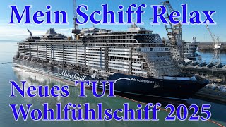 Exklusive Aufnahmen  Mein Schiff Relax  Das neue TUI Cruises Flaggschiff 2025  Fincantieri Werft [upl. by Anama622]