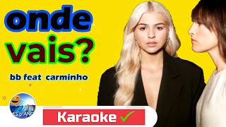 VEM CANTAR ONDE VAIS BARBARA BANDEIRA KARAOKE  yES pIANO [upl. by Aker193]