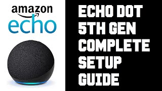 How To Set up Amazon Echo Dot  Echo Dot 5th Generation Setup  Manual Setup Instructions [upl. by Atikaj]