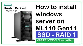 How to install windows server on HPE ML110 Gen11  SSD RAID 1 [upl. by Jordison]