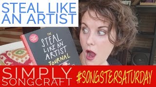 Steal Like an Artist Journal  Simply Songcraft [upl. by Eivi]