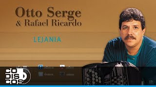 Lejanía Otto Serge Y Rafael Ricardo  Audio [upl. by Oisorbma]