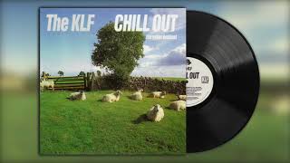 The KLF  Chill Out [upl. by Dearborn]