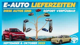 EAutos fallen von Bäumen  Alle ElektroautoLieferzeiten im September amp Oktober 2023 [upl. by Noitsuj]