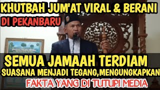 khutbah jumat viral di pekanbaru semua jamaah terdiam orang munafik tersinggung [upl. by Appilihp]