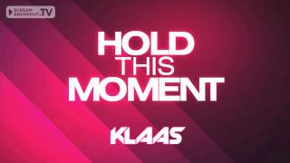 Klaas  Hold This Moment Original Mix [upl. by Leddy]